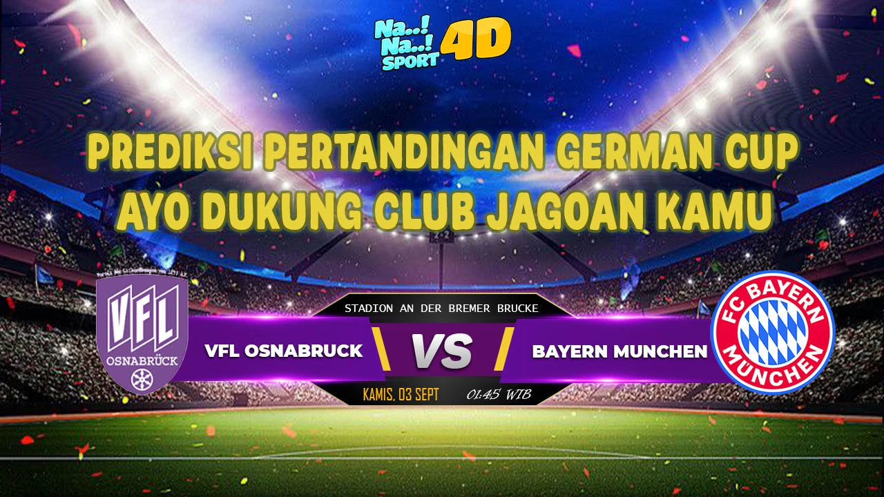 Prediksi Skor pertandingan GERMAN CUP ( VfL Osnabruck VS Bayern Munchen )